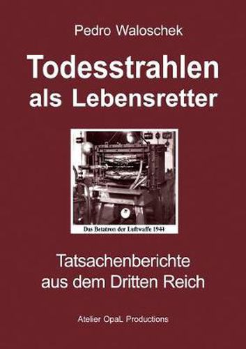 Cover image for Todesstrahlen als Lebensretter: Tatsachenberichte aus dem Dritten Reich