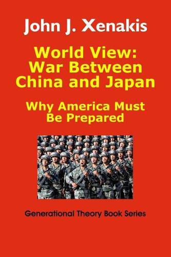 Cover image for World View: War Between China and Japan: Why America Must Be Prepared