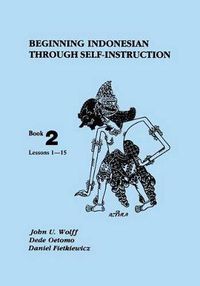 Cover image for Beginning Indonesian through Self-Instruction, Book 2: Lessons 1-15