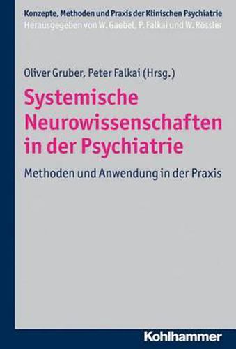 Cover image for Systemische Neurowissenschaften in Der Psychiatrie: Methoden Und Anwendung in Der Praxis