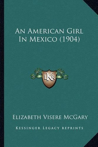 Cover image for An American Girl in Mexico (1904)