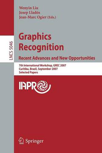 Cover image for Graphics Recognition. Recent Advances and New Opportunities: 7th International Workshop, GREC 2007, Curitiba, Brazil, September 20-21, 2007, Selected Papers