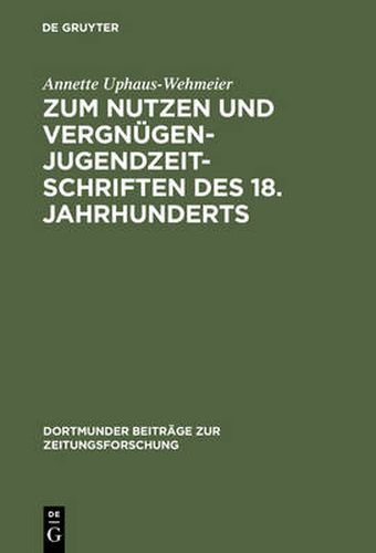 Cover image for Zum Nutzen und Vergnugen - Jugendzeitschriften des 18. Jahrhunderts