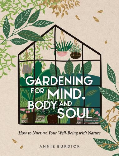 Cover image for Gardening for Mind, Body and Soul: How to Nurture Your Well-Being with Nature