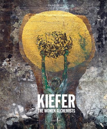 Cover image for Anselm Kiefer: Women Alchemists