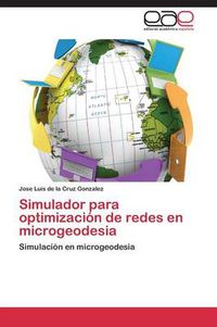 Cover image for Simulador para optimizacion de redes en microgeodesia