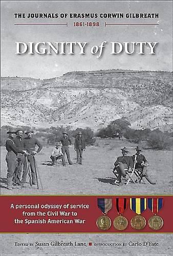 Cover image for Dignity of Duty: The Journals of Erasmus Corwin Gilbreath 1861-1898