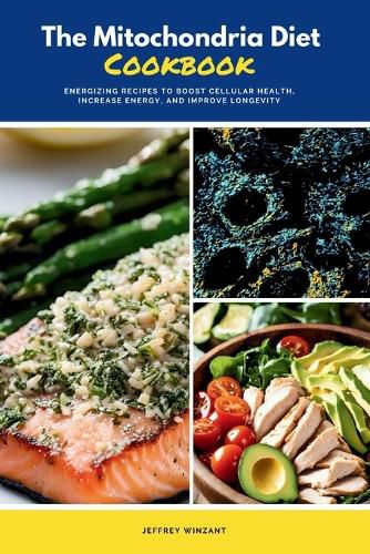 Cover image for The Mitochondria Diet Cookbook