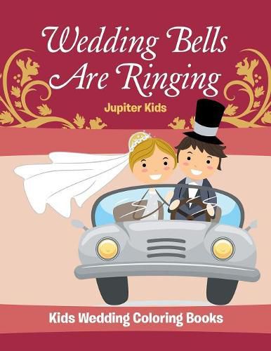 Cover image for Wedding Bells Are Ringing: Kids Wedding Coloring Books