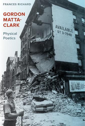 Cover image for Gordon Matta-Clark: Physical Poetics