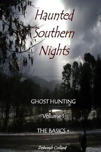 Cover image for Haunted Southern Nights Vol. 1 Ghost Hunting, The Basics +