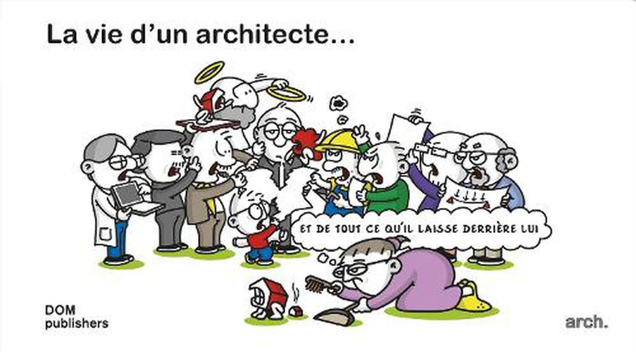 Cover image for La vie d'un architecte ... et de tout ce qu'il laisse derriere lui