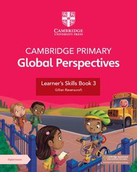 Cover image for Cambridge Primary Global Perspectives Learner's Skills Book 3 with Digital Access (1 Year)