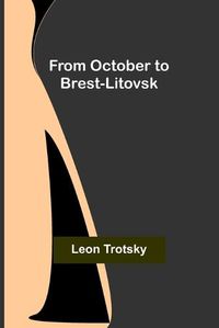 Cover image for From October to Brest-Litovsk