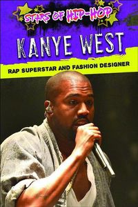 Cover image for Kanye West: Rap Superstar and Fashion Designer