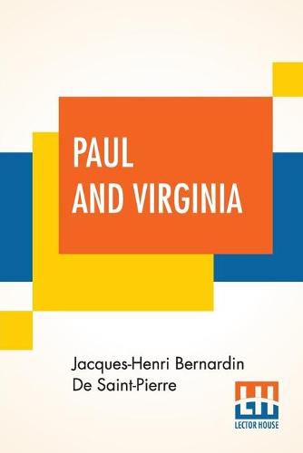 Paul And Virginia: With A Memoir Of The Author By Sarah Jones Embellished With Numerous Engravings