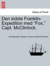 Cover image for Den Sidste Franklin-Expedition Med Fox, Capt. McClintock.