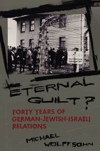 Cover image for Eternal Guilt?: Forty Years of German-Jewish Relations