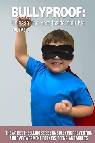 Cover image for Bullyproof: Unleash the Hero Inside Your Kid