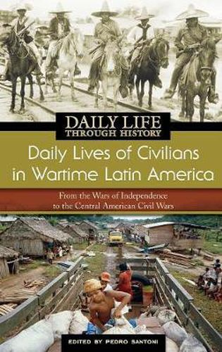 Cover image for Daily Lives of Civilians in Wartime Latin America: From the Wars of Independence to the Central American Civil Wars