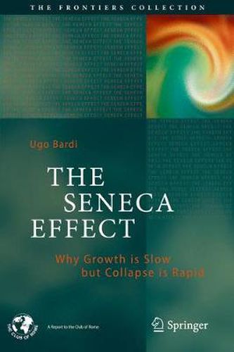 Cover image for The Seneca Effect: Why Growth is Slow but Collapse is Rapid