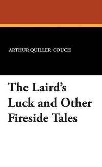 Cover image for The Laird's Luck and Other Fireside Tales