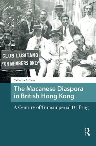 Cover image for The Macanese Diaspora in British Hong Kong: A Century of Transimperial Drifting