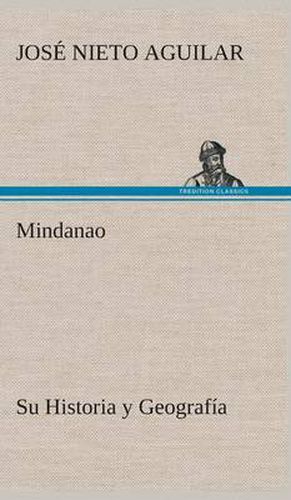 Cover image for Mindanao: Su Historia y Geografia