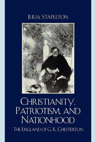 Cover image for Christianity, Patriotism, and Nationhood: The England of G.K. Chesterton