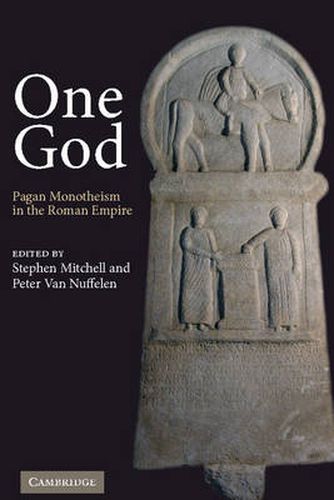 Cover image for One God: Pagan Monotheism in the Roman Empire