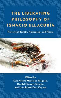 Cover image for The Liberating Philosophy of Ignacio Ellacuria