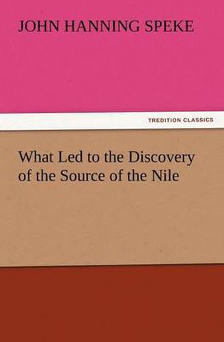 Cover image for What Led to the Discovery of the Source of the Nile