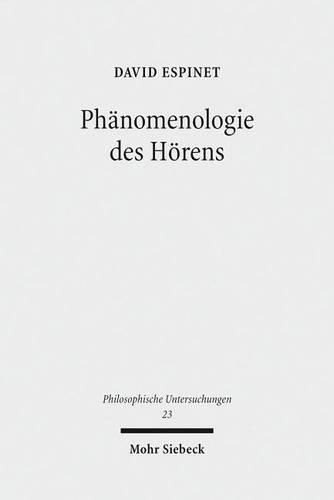 Phanomenologie des Hoerens: Eine Untersuchung im Ausgang von Martin Heidegger