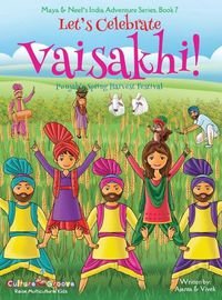 Cover image for Let's Celebrate Vaisakhi! (Punjab's Spring Harvest Festival, Maya & Neel's India Adventure Series, Book 7) (Multicultural, Non-Religious, Indian Culture, Bhangra, Lassi, Biracial Indian American Families, Sikh, Picture Book Gift, Dhol, Global Children)