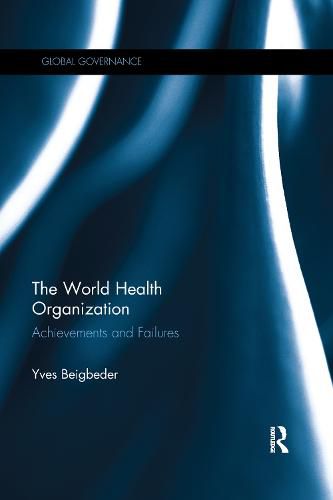 The World Health Organization: Achievements and failures