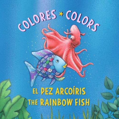 Cover image for El Pez Arcoiris: Colores / The Rainbow Fish: Colors: (Bilingual Edition)