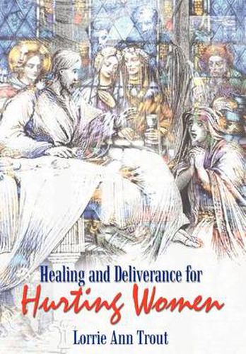 Cover image for Healing and Deliverance for Hurting Women