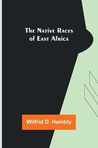 Cover image for The Native Races of East Africa