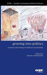 Cover image for Growing into Politics: Contexts and Timing of Political Socialisation