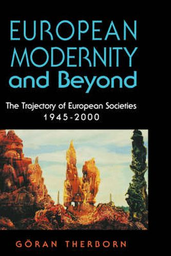 Cover image for European Modernity and Beyond: The Trajectory of European Societies, 1945-2000