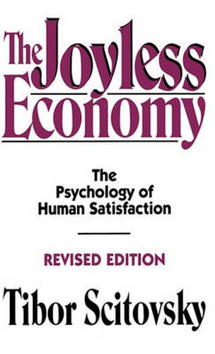 Cover image for The Joyless Economy: The Psychology of Human Satisfaction