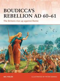 Cover image for Boudicca's Rebellion AD 60-61: The Britons rise up against Rome