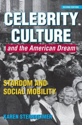 Cover image for Celebrity Culture and the American Dream: Stardom and Social Mobility