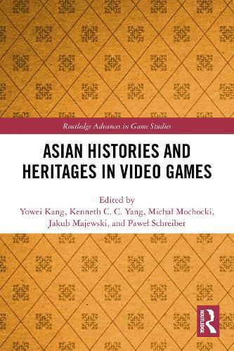 Cover image for Asian Histories and Heritages in Video Games