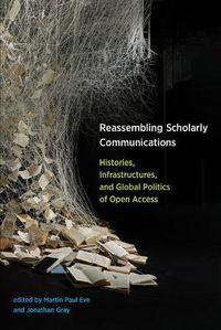 Cover image for Reassembling Scholarly Communications