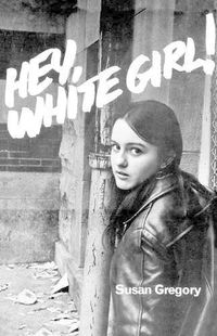 Cover image for Hey, White Girl!