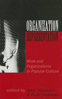 Cover image for Organization/Representation: Work and Organization in Popular Culture