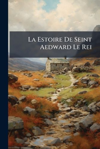 Cover image for La Estoire De Seint Aedward Le Rei