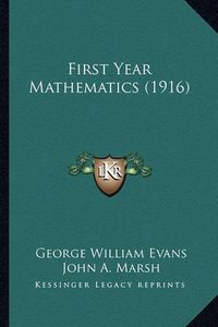 Cover image for First Year Mathematics (1916)