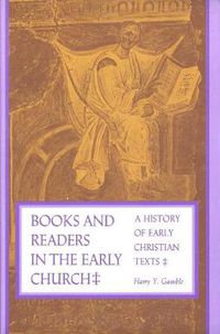 Cover image for Books and Readers in the Early Church: A History of Early Christian Texts